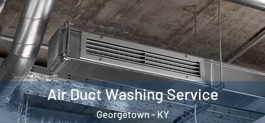  Air Duct Washing Service Georgetown - KY