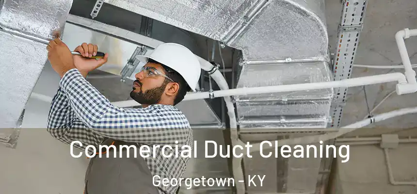 Commercial Duct Cleaning Georgetown - KY